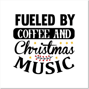 Fueled by coffee and christmas music Posters and Art